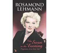 The Swan In The Evening: B Format: Fragments of an Inner Life (Virago Modern Classics)