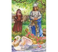 The Swan Knight: A Medieval Legend, Retold from Wagner's Lohengrin: 5 (Skyhook World Classics)