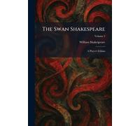 The Swan Shakespeare: A Player's Edition