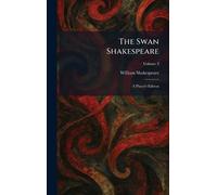 The Swan Shakespeare: A Player's Edition