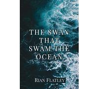 THE SWAN THAT SWAM THE OCEAN