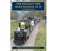 The Swanley New Barn Railway at 35: 5 (Britain's Miniature Railways)