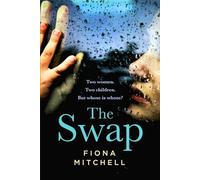 The Swap: Two women. Two children. But whose is whose?