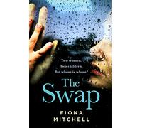 The Swap: Two women. Two children. But whose is whose?