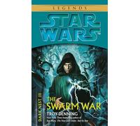 The Swarm War: Star Wars Legends (Dark Nest, Book III): 3 (Star Wars: The Dark Nest Trilogy - Legends)