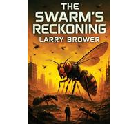 The Swarm's Reckoning
