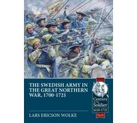 The Swedish Army in the Great Northern War, 1700-1721