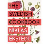 The Swedish Cookbook: Lagom Flavors for the Modern Kitchen. "International Edition"
