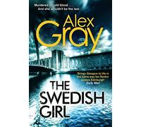 The Swedish Girl by Alex Gray (April 02,2013)