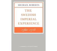The Swedish Imperial Experience (The Wiles Lectures)
