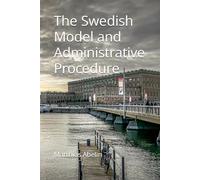 The Swedish Model and Administrative Procedure (Swedish Anthropology of Law)