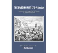 The Swedish Pietists: A Reader: Excerpts from the Writings of Carl Olof Rosenius and Paul Peter Waldenström