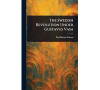 The Swedish Revolution Under Gustavus Vasa