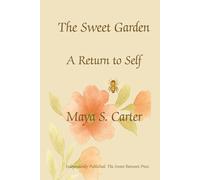 The Sweet Between: The Sweet Garden: A Return to Self