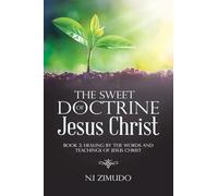 The Sweet Doctrine of Jesus Christ: Book 2: Healing by the Words and Teachings of Jesus Christ