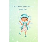 The Sweet Dreams Elf Journal | Small x Paperback | The Fairy Dreams Collection | Lined 200 Page Notebook