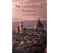 The Sweet Hills of Florence