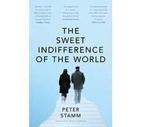 The Sweet Indifference of the World