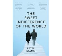The Sweet Indifference of the World