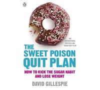 The Sweet Poison Quit Plan by Gillespie, David (2013) Paperback