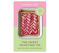 The Sweet Roasting Tin: One Tin Cakes, Cookies & Bakes - quick and easy recipes (Rukmini's Roasting Tin)