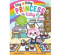 The Sweet Shop: 13 (Itty Bitty Princess Kitty)