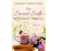 The Sweet Side of Second Chances: Large Print (Cottonwood Springs Large Print)