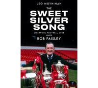 The Sweet Silver Song : Bob Paisley's Nine Years at Liverpool