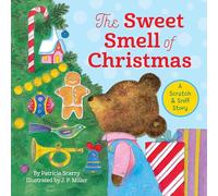 The Sweet Smell of Christmas (Scented Storybook): A Christmas Scratch and Sniff Book for Kids