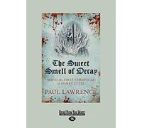 The Sweet Smell of Decay: The Chronicles of Harry Lytle