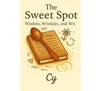 The Sweet Spot: Wisdom, Wrinkles, and Wit