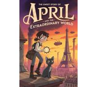 The sweet story of April and the Extraordinary World