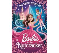 The sweet story of Barbie in the Nutcracker (Latest Series)