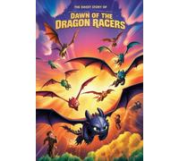 The sweet story of Dragons Dawn of the Dragon Racers