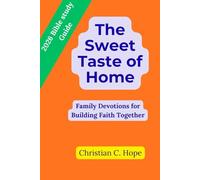 The Sweet Taste of Home: Family Devotions for Building Faith Together