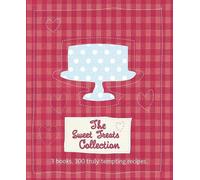 The Sweet Treats Collection: 3 Books, 300 Truly Tempting Recipes