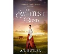 The Sweetest Bond: Clean Historical Romance of the Frontier: 1 (Marrying a Sweet Sister)