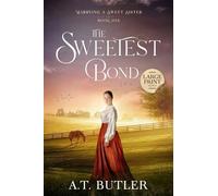 The Sweetest Bond: Clean Historical Romance of the Frontier: 1 (Marrying a Sweet Sister Large Print)