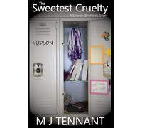 The Sweetest Cruelty: A High School Bully, Enemies to Lovers Romance - HUDSON (A Sawyer Brothers Story)