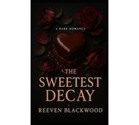 The Sweetest Decay (Decadence Series)