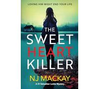 The Sweetheart Killer : A twisty, addictive crime thriller with a mind-blowing twist
