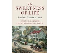 The Sweetness of Life : Southern Planters at Home