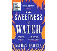 The Sweetness of Water: Longlisted for the 2021 Booker Prize (Paperback) - Nathan Harris Book