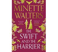 The Swift and the Harrier: Minette Walters