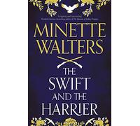 The Swift and the Harrier: Minette Walters