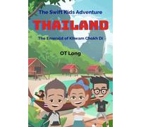 The Swift Kids Adventure: Thailand: The Emerald of Khwam Chokh Di (Adventures Around The World With The Swift Kids)