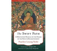 The Swift Path: A Meditation Manual on the Stages of the Path to Enlightenment (Wisdom Culture Series)