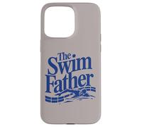 The Swimfather - Funny The Swim Father Case for iPhone 15 Pro Max