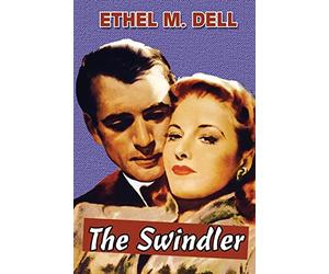 The Swindler by Ethel M. Dell (Super Large Print)