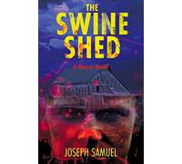 The Swine Shed: A Horror Novel